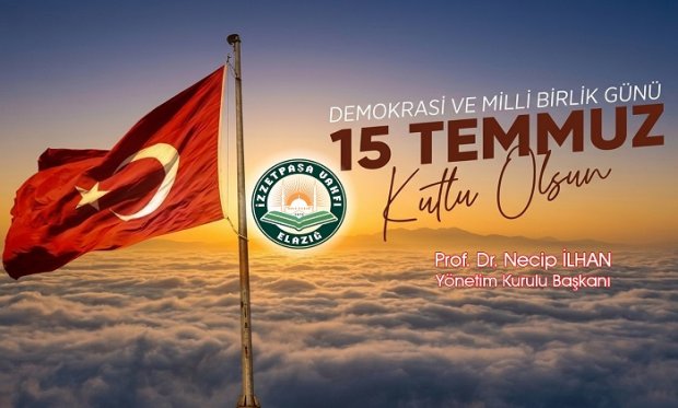 BAŞKANIMIZ PROF.DR. NECİP İLHAN'IN 15 TEMMUZ DEMOKRASİ VE MİLLİ BİRLİK GÜNÜ İLE İLGİLİ MESAJI